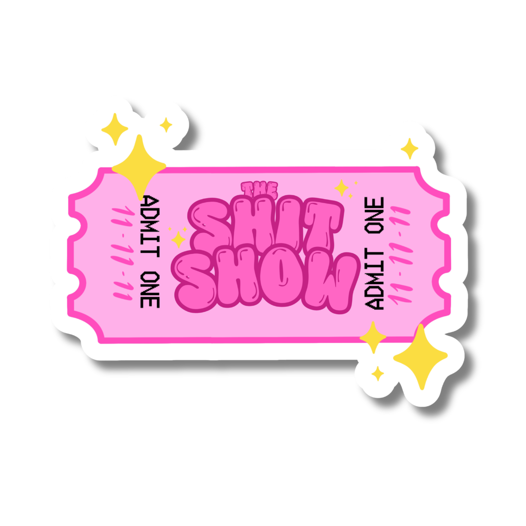 Ticket to The Shit Show | Single Sticker