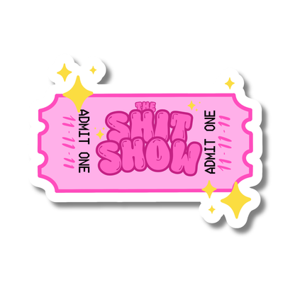 Ticket to The Shit Show | Single Sticker