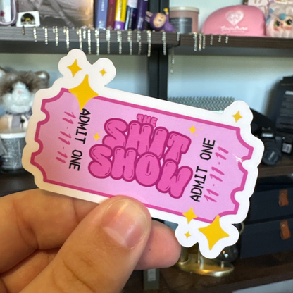 Ticket to The Shit Show | Single Sticker